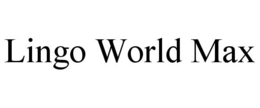 LINGO WORLD MAX trademark