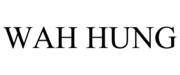 WAH HUNG trademark