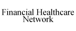 FINANCIAL HEALTHCARE NETWORK trademark