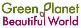 GREEN PLANET BEAUTIFUL WORLD trademark