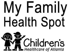 MY FAMILY HEALTH SPOT CHILDREN'S HEALTHCARE OF ATLANTA trademark