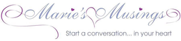 MARIE'S MUSINGS START A CONVERSATION ... IN YOUR HEART trademark