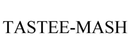 TASTEE-MASH trademark