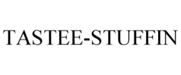 TASTEE-STUFFIN trademark