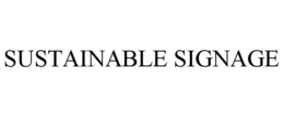 SUSTAINABLE SIGNAGE trademark