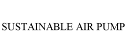 SUSTAINABLE AIR PUMP trademark