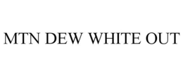 MTN DEW WHITE OUT trademark
