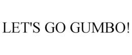 LET'S GO GUMBO! trademark