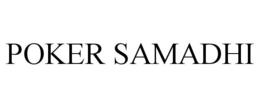 POKER SAMADHI trademark