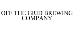 OFF THE GRID BREWING COMPANY trademark