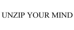 UNZIP YOUR MIND trademark