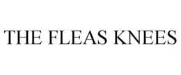 THE FLEAS KNEES trademark