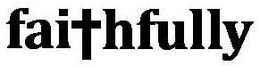 FAITHFULLY trademark
