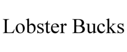 LOBSTER BUCKS trademark