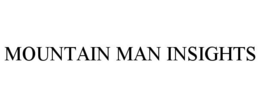 MOUNTAIN MAN INSIGHTS trademark