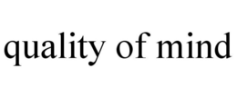 QUALITY OF MIND trademark