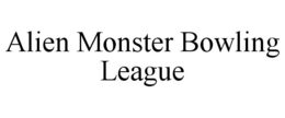 ALIEN MONSTER BOWLING LEAGUE trademark