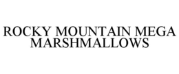 ROCKY MOUNTAIN MEGA MARSHMALLOWS trademark
