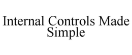 INTERNAL CONTROLS MADE SIMPLE trademark
