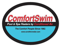 COMFORT SWIM POOL & SPA HEATERS BY CONDITIONED AIR THE COMFORT PEOPLE SINCE 1962 WWW.CONDITIONEDAIR.COM trademark