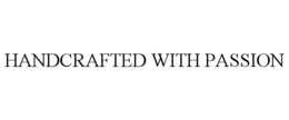 HANDCRAFTED WITH PASSION trademark