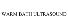 WARM BATH ULTRASOUND trademark
