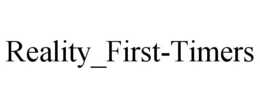 REALITY_FIRST-TIMERS trademark