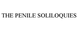 THE PENILE SOLILOQUIES trademark