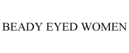 BEADY EYED WOMEN trademark