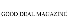 GOOD DEAL MAGAZINE trademark