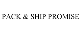PACK & SHIP PROMISE trademark