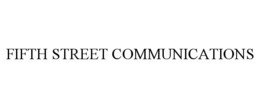 FIFTH STREET COMMUNICATIONS trademark