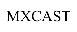 MXCAST trademark