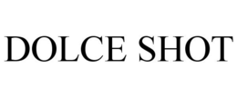 DOLCE SHOT trademark
