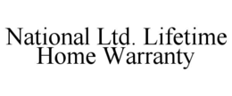 NATIONAL LTD. LIFETIME HOME WARRANTY trademark
