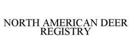 NORTH AMERICAN DEER REGISTRY trademark