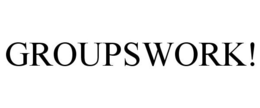 GROUPSWORK! trademark