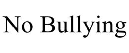 NO BULLYING trademark
