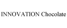 INNOVATION CHOCOLATE trademark