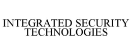 INTEGRATED SECURITY TECHNOLOGIES trademark