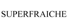 SUPERFRAICHE trademark