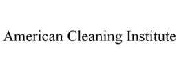 AMERICAN CLEANING INSTITUTE trademark