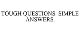 TOUGH QUESTIONS. SIMPLE ANSWERS. trademark