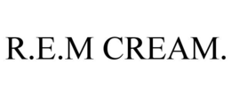 R.E.M CREAM. trademark