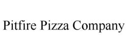 PITFIRE PIZZA COMPANY trademark