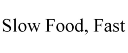 SLOW FOOD, FAST trademark