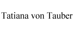 TATIANA VON TAUBER trademark