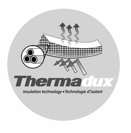 THERMADUX INSULATION TECHNOLOGY TECHNOLOGIE D'ISOLANT trademark