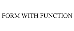 FORM WITH FUNCTION trademark