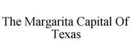 THE MARGARITA CAPITAL OF TEXAS trademark